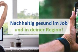 Nachhaltig gesund im Job und in deiner Region